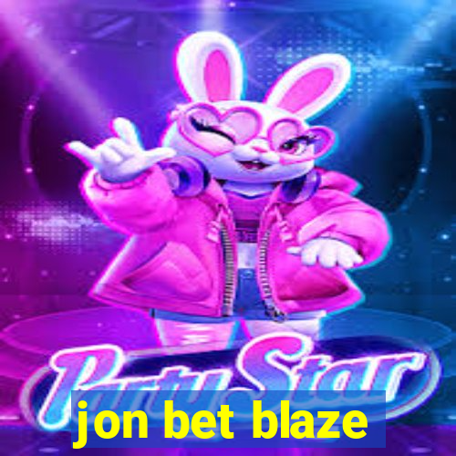 jon bet blaze